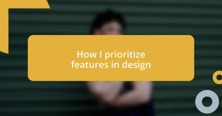 How I prioritize features in design