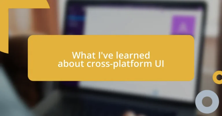 What I’ve learned about cross-platform UI