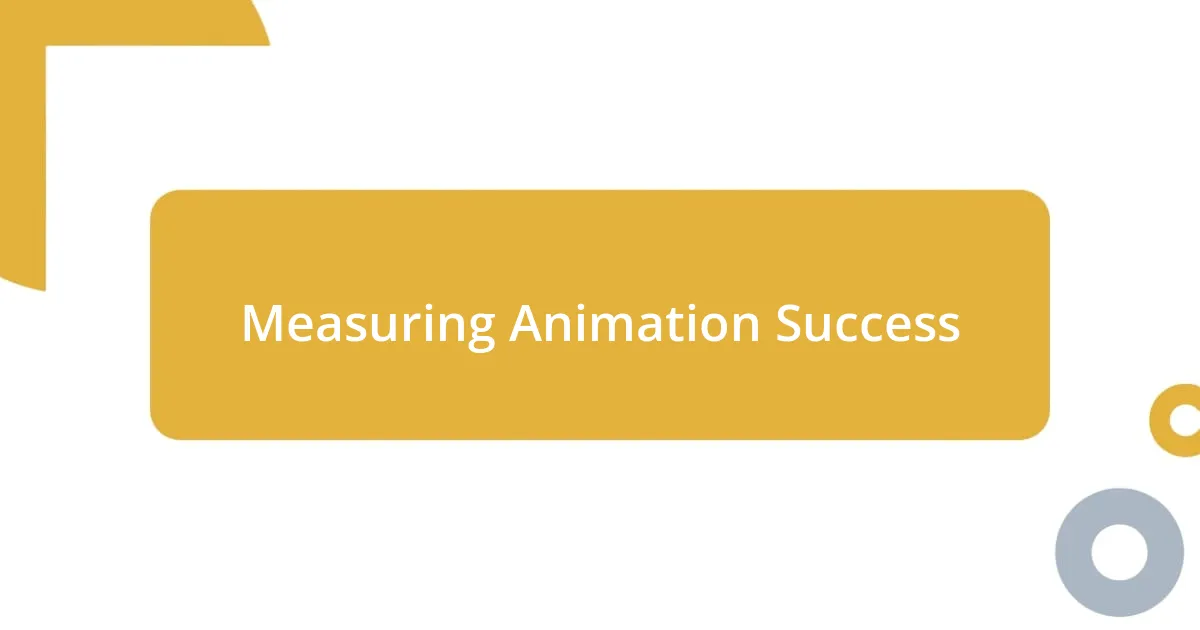 Measuring Animation Success